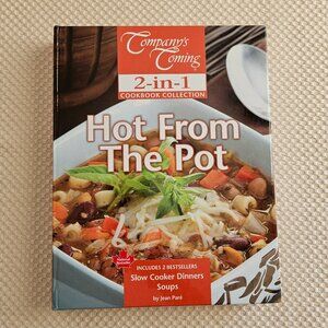 Company's Coming - Hot From The Pot - 2 in 1 - Soups & Slow‎ Cooker Dinners